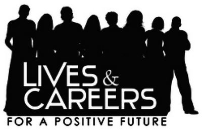 LIVES & CAREERS FOR A POSITIVE FUTURE
