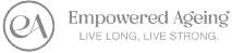 EA EMPOWERED AGEING. LIVE LONG, LIVE STRONG.