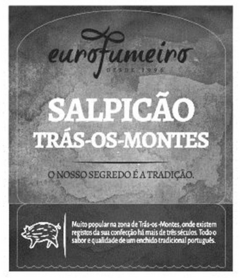 EUROFUMEIRO DESDE 1996 SALPICÃO O NOSSO SEGREDO É A TRADIÇÃO