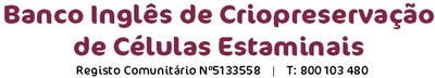 BANCO INGLÊS DE CRIOPRESERVAÇÃO DE CÉLULAS ESTAMINAIS - REGISTO COMUNITÁRIO Nº 5133558 - T: 800103480
